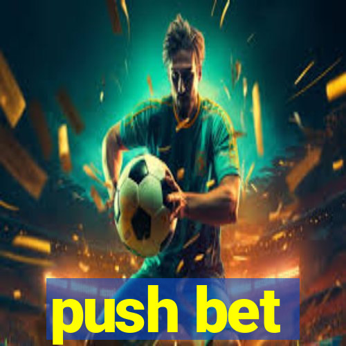 push bet